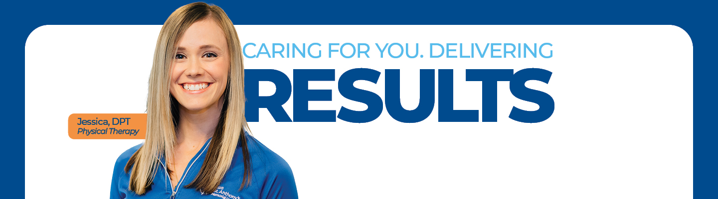 Caring For You. Delivering Results - Jessica, DPT, Physical Therapy
