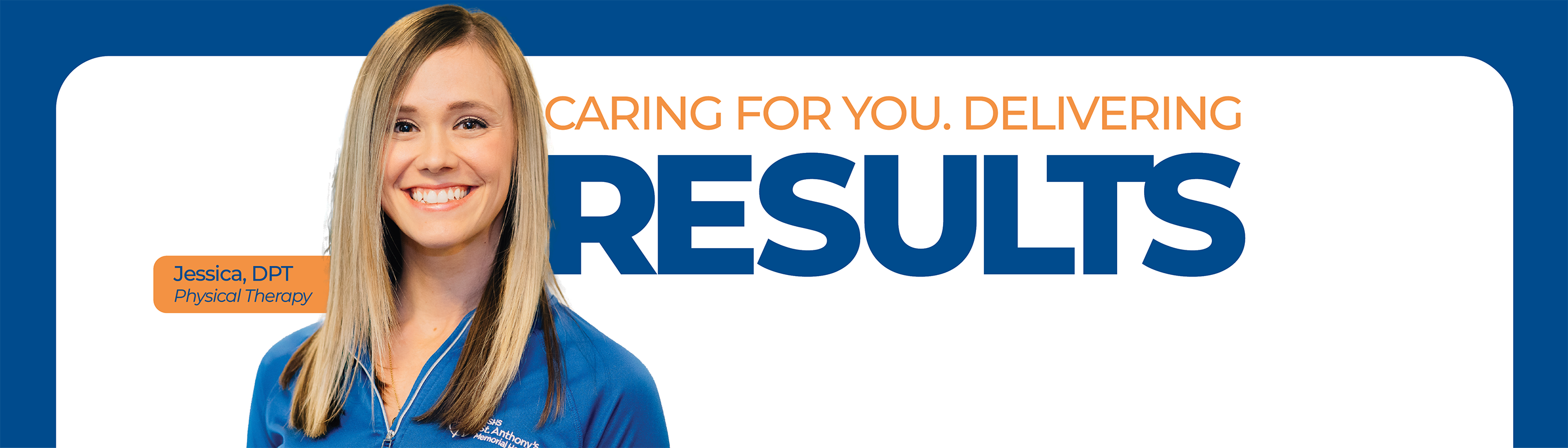Caring For You. Delivering Results - Jessica, DPT, Physical Therapy