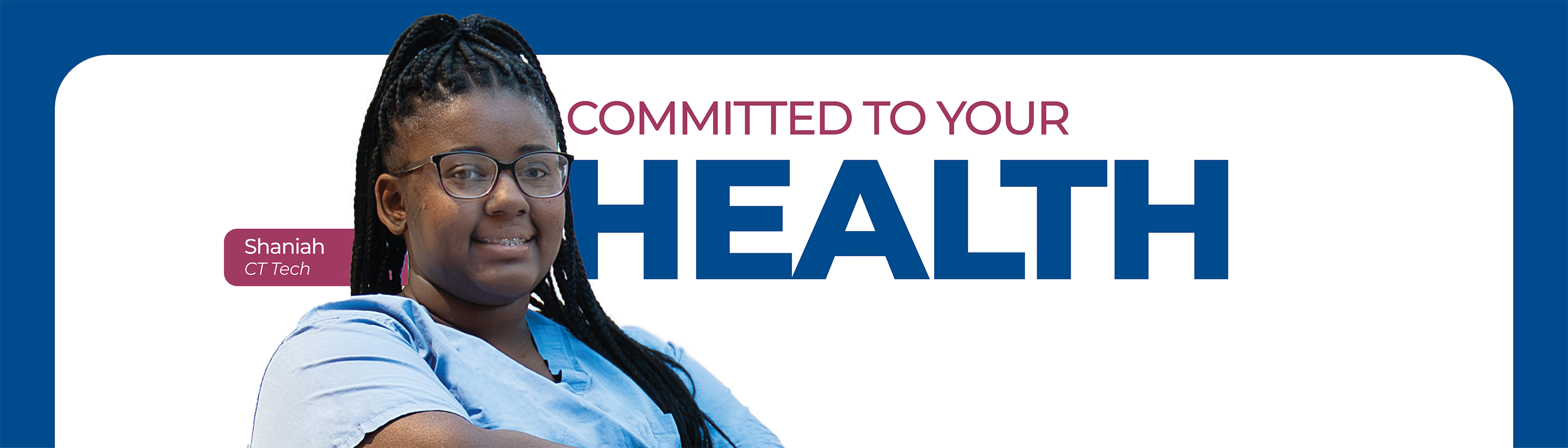 Committed to Your Health - Shaniah, CT Tech