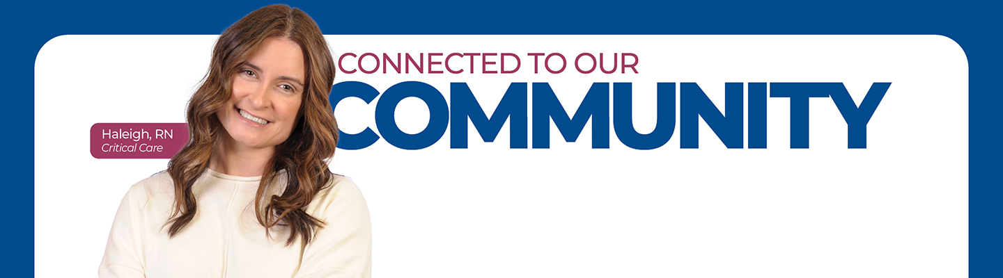 Connected to Our Community - Haleigh, RN, Critical Care