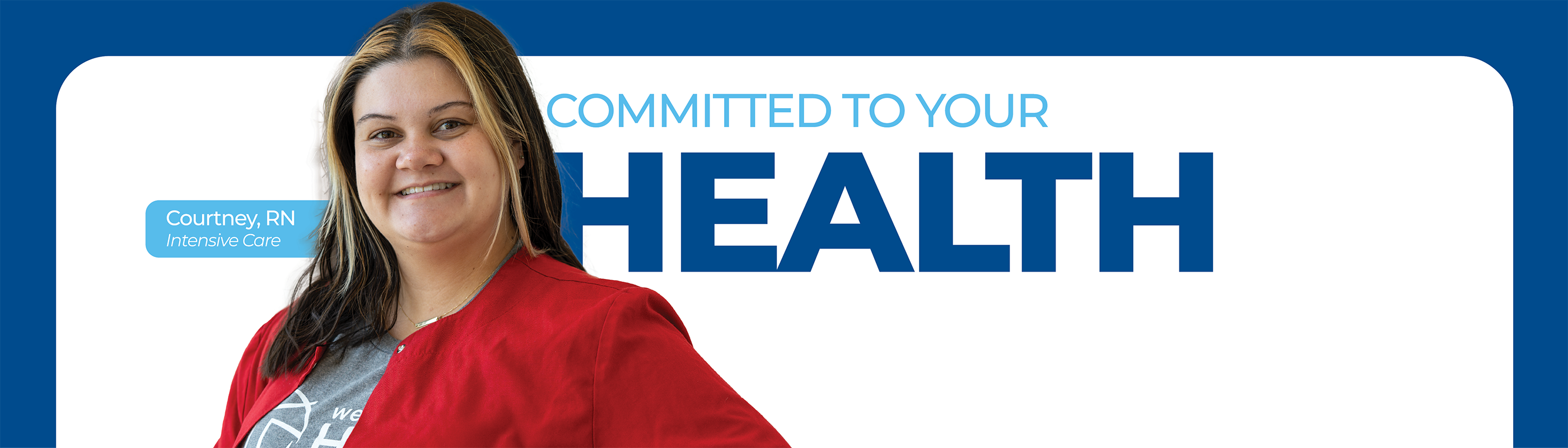 Committed to Your Health - Courtney, RN - Intensive Care